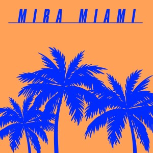 Album Mira Miami (Kevin McKay Edit) oleh Vanilla Ace