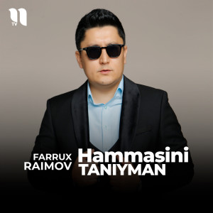 ดาวน์โหลดและฟังเพลง Hammasini taniyman พร้อมเนื้อเพลงจาก Farrux Raimov