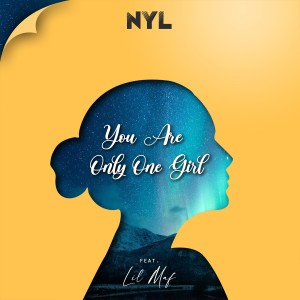 Listen to You Are Only One Girl song with lyrics from NYL