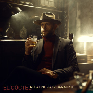 El Cóctel (Relaxing Jazz Bar Music)