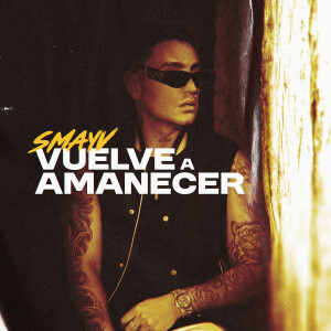 收聽Smayv的Vuelve Amanecer歌詞歌曲