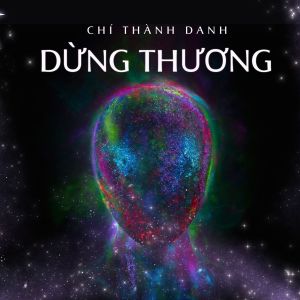 Album Dừng Thương from Chí Thành Danh