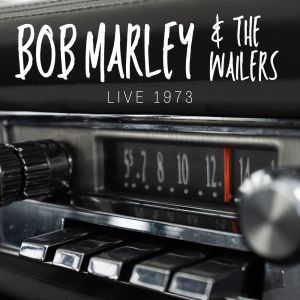 Album Bob Marley & The Wailers Live 1973 from Bob Marley & The Wailers