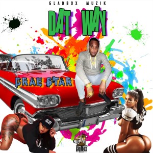 ดาวน์โหลดและฟังเพลง Dat Way (Explicit) พร้อมเนื้อเพลงจาก Drae Star