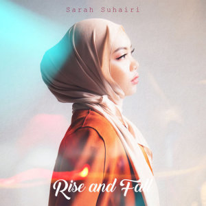 收聽Sarah Suhairi的Rise and Fall歌詞歌曲