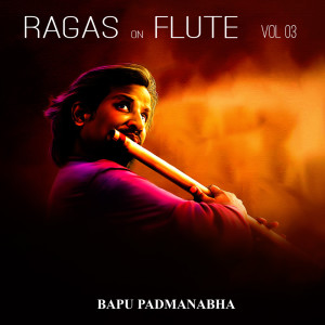 Bapu Padmanabha的专辑Ragas On Flute Vol 3