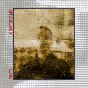 Album Comfort Me from Pinty