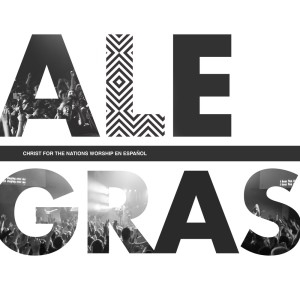 Christ for the Nations Worship的專輯Alegras