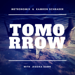 Listen to Tomorrow song with lyrics from MetronomiX