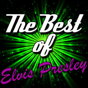 Elvis Presley的專輯The Best Of: Elvis Presley