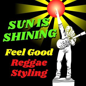 Various Artists的專輯Sun Is Shining: Feel Good Reggae Styling