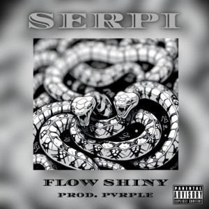 Album SERPI (Explicit) from Flow Shiny