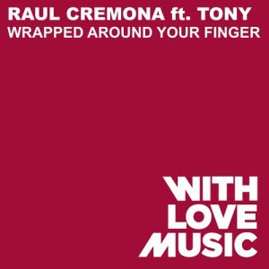 Raul Cremona的專輯Wrapped Around Your Finger (feat. Tony)