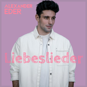 Alexander Eder的專輯Liebeslieder