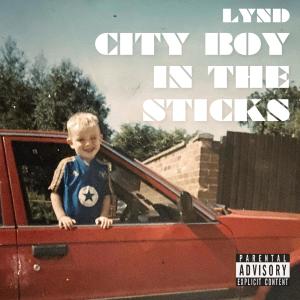 Lynd的專輯CITY BOY IN THE STICKS (Explicit)