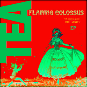Listen to Flaming Colossus song with lyrics from Tea