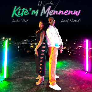 Listen to Kite'm Mennenw song with lyrics from DJ Jackson
