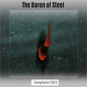 Various Artists的專輯The Baron of Steel Compilation 2023