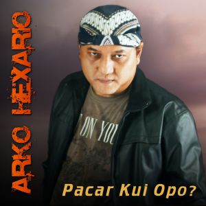 Album Pacar Kui Opo ? from Arko Hexario