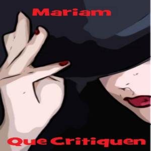 อัลบัม Que Critiquen ศิลปิน Mariam