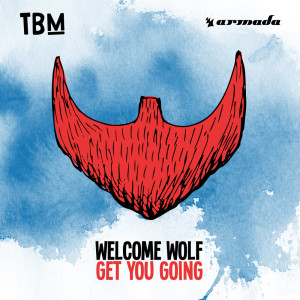 ดาวน์โหลดและฟังเพลง Get You Going พร้อมเนื้อเพลงจาก WELCOME WOLF