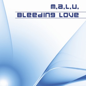 收聽M.A.L.U.的Bleeding Love歌詞歌曲