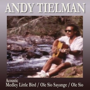 Andy Tielman的專輯Medley: Little Bird / Ole Sio Sayange / Ole Sio (Acoustic)
