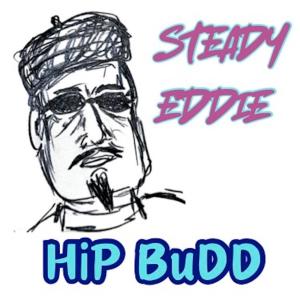 收聽HiP BuDD的Steady Eddie (feat. Saxworth & Fillmore & Peckham)歌詞歌曲