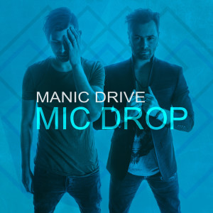 Manic Drive的专辑Mic Drop