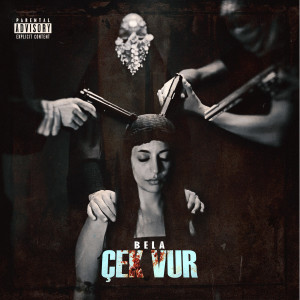 Dengarkan lagu Çek Vur (Explicit) nyanyian Bela dengan lirik