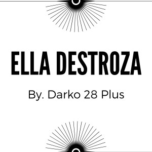 Album Ella Destroza (feat. Dj Aldair El Rey De La Chancadera, Dj Stone Flow) from Darko 28 Plus