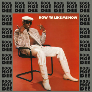 อัลบัม How Ya Like Me Now EP ศิลปิน Kool Moe Dee