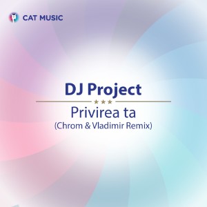 Listen to Privirea Ta (Chrom & Vladimir Remix) song with lyrics from Dj Project