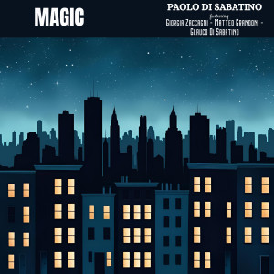 收聽Paolo Di Sabatino的Magic (feat. Giorgia Zaccagni, Matteo Grandoni & Glauco Di Sabatino)歌詞歌曲