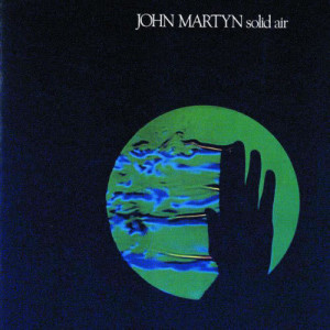 อัลบัม Solid Air ศิลปิน John Martyn