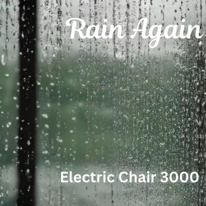 Album Rain Again from Electric Chair 3000