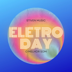 ดาวน์โหลดและฟังเพลง Eletro Day พร้อมเนื้อเพลงจาก Stiven Music