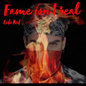 Album Fame isn't Real (Explicit) oleh Code Red