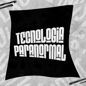 Tecnologia Paranormal (Explicit) dari MC GW