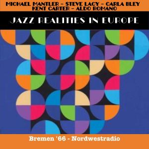 Steve Lacy的專輯Jazz Realities In Europe (Live Bremen '66)