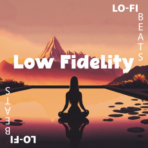 อัลบัม Low Fidelity Lo-fi Beats ศิลปิน Deep Lo-fi Chill