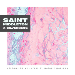 Dengarkan lagu Welcome to My Future nyanyian Saint Middleton dengan lirik