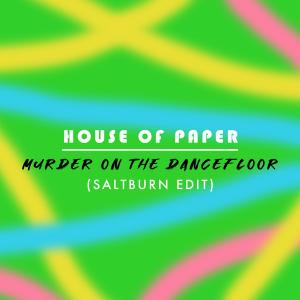 House Of Paper的專輯Murder On The Dancefloor (Saltburn Edit)