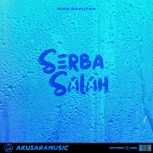 ดาวน์โหลดและฟังเพลง Serba Salah พร้อมเนื้อเพลงจาก Rian Saputra