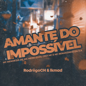 收聽RodriigoCH的Amante do Impossivel歌詞歌曲