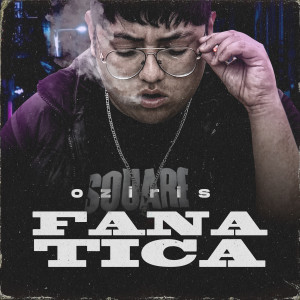 Listen to Fanatica (Explicit) song with lyrics from Oziris