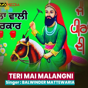 Balwinder mattewaria的专辑Teri Mai Malangni