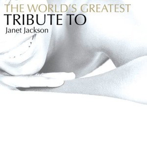 อัลบัม The World's Greatest Tribute To Janet Jackson ศิลปิน R