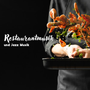 Album Restaurantmusik und Jazz Musik (Romantische Klaviermusik) from Hintergrundmusik Lounge Akademie