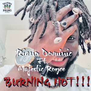 Listen to Burning Hot song with lyrics from RIANO DOMINIC